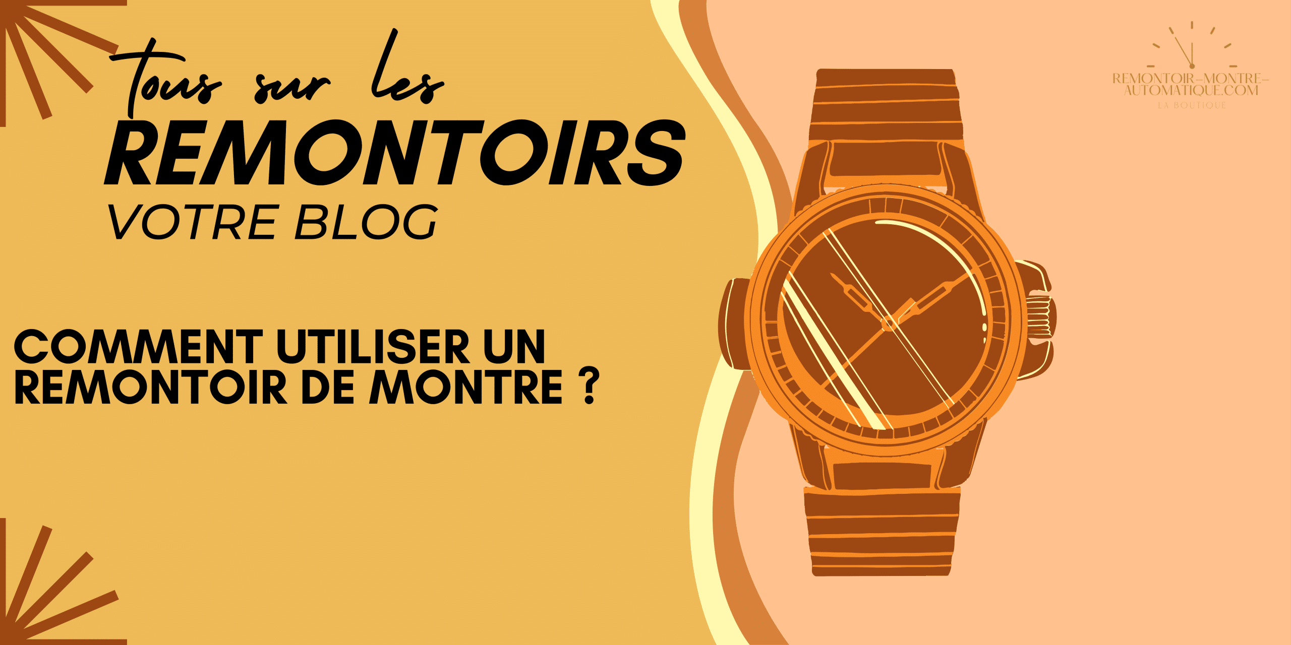 Comment utiliser un remontoir de montre ?